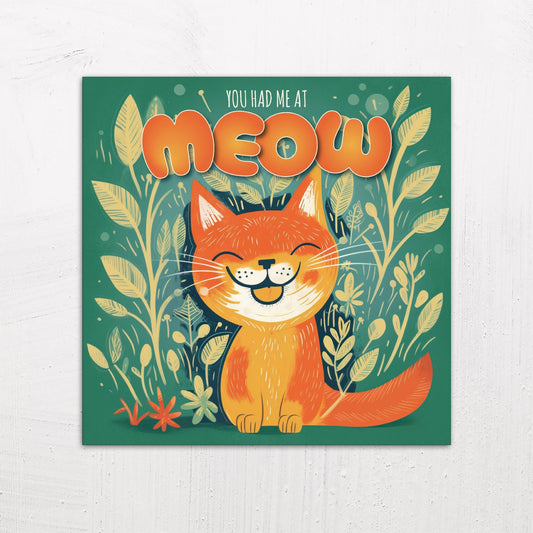 A large size metal art poster display plate with printed design of a You Had Me At Meow - Cute Cat Quote