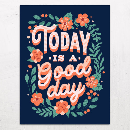 A large size metal art poster display plate with printed design of a Today is a Good Day Inspirational Quote