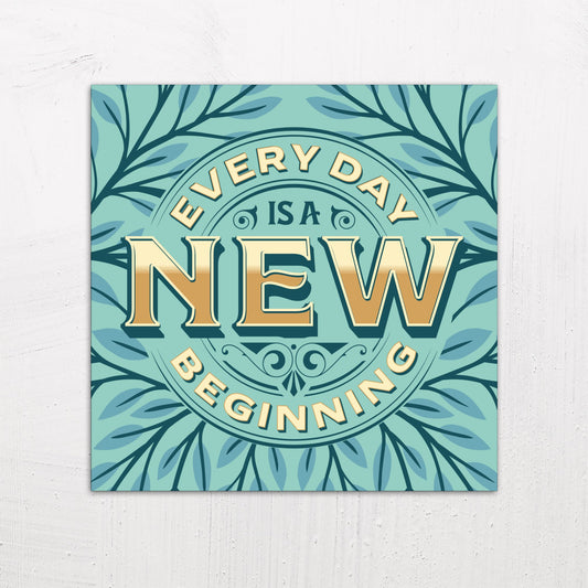A large size metal art poster display plate with printed design of a Every Day is A New Beginning Quote