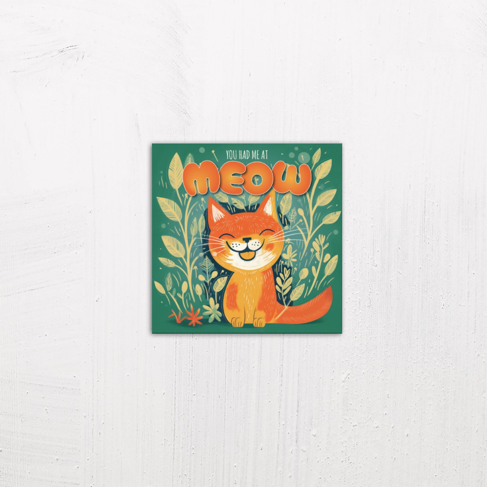 A small size metal art poster display plate with printed design of a You Had Me At Meow - Cute Cat Quote